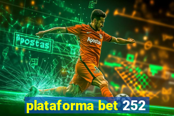 plataforma bet 252